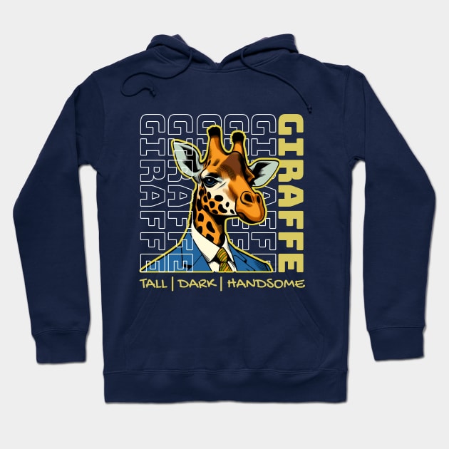 Tall dark and handsome Funny cute giraffe Hoodie by Create Magnus